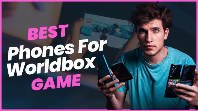 12 Best Phones For Worldbox – 3 Outsmarted
